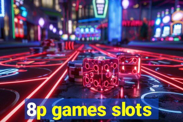 8p games slots